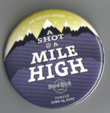 A Shot @ a Mile High button Event 2007
