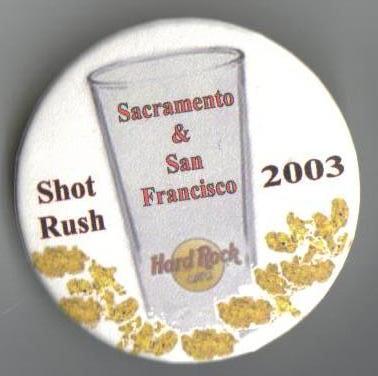 Shot Rush 2003 button - released in San Francisco (no pre-party)